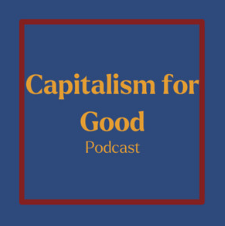 Capitalism for Good Podcast Featuring Peter Krull